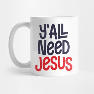 Y'all Need Jesus Mug